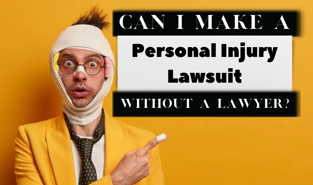 Can I make a personal injury lawsuit without a lawyer?