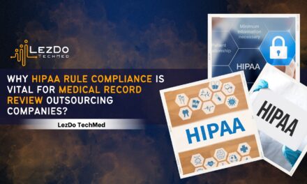 Why HIPAA Rule Compliance is Vital for Medical Record Review Outsourcing Companies?