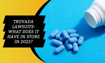 Truvada lawsuits: What does it have in store in 2022?
