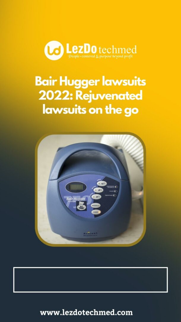 Bair Hugger lawsuits 2022 Rejuvenated lawsuits on the go LezDo