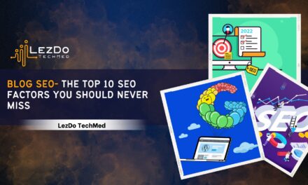 Blog SEO- The Top 10 SEO Factors You Should Never Miss