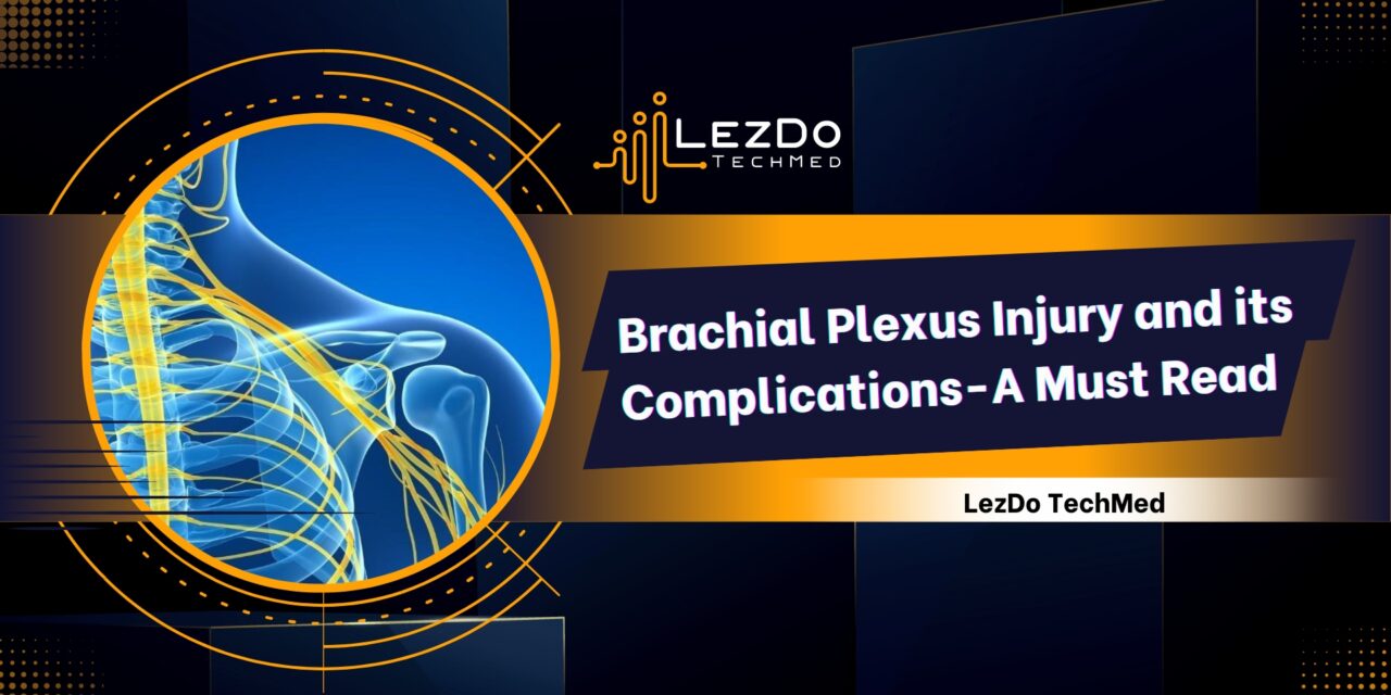 Brachial Plexus Injury and its Complications-A Must Read