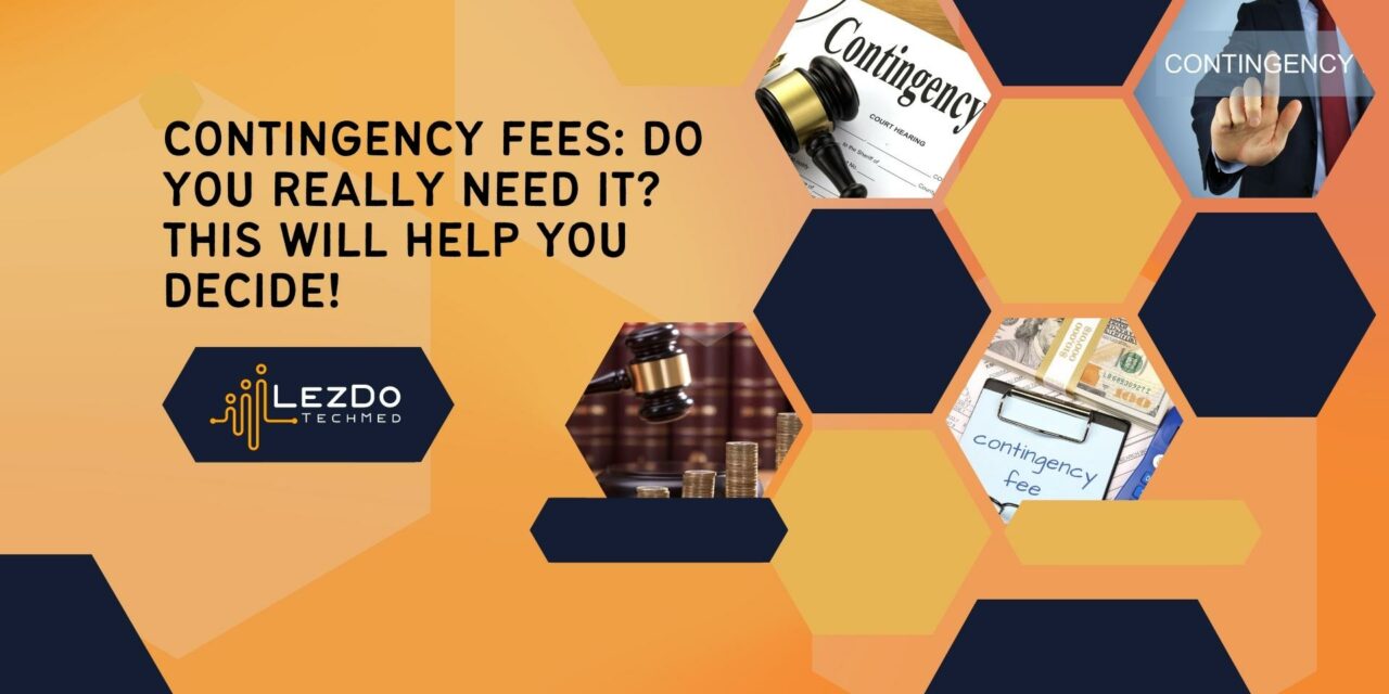 Contingency fees: Do You Really Need It? This Will Help You Decide!