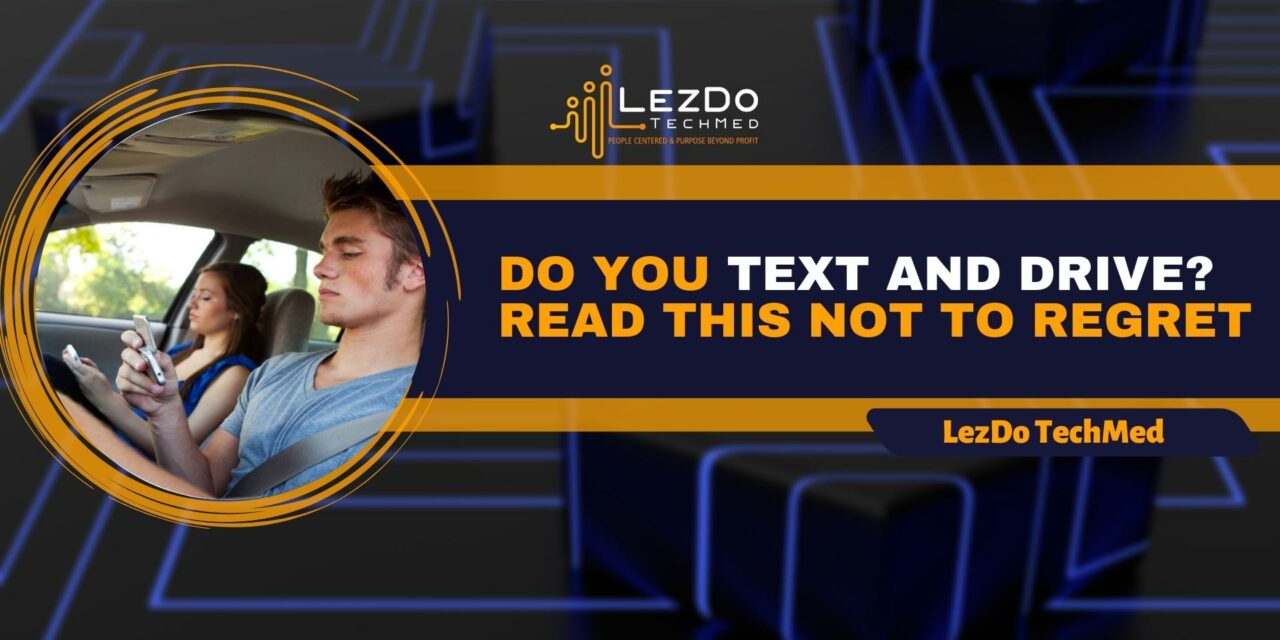 Do You Text and Drive? Read This Not to Regret