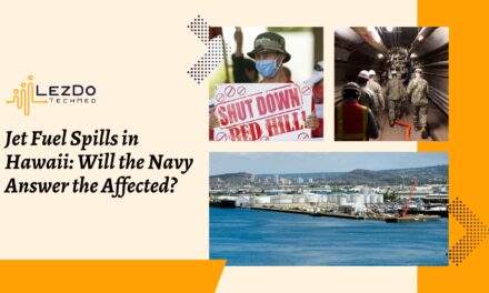 Jet Fuel Spills in Hawaii: Will the Navy Answer the Affected?
