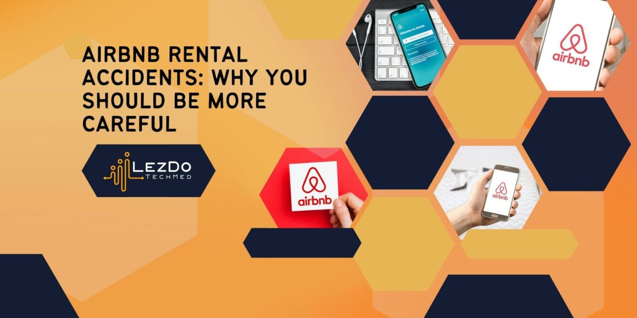 Airbnb Rental Accidents: Why You Should be More Careful