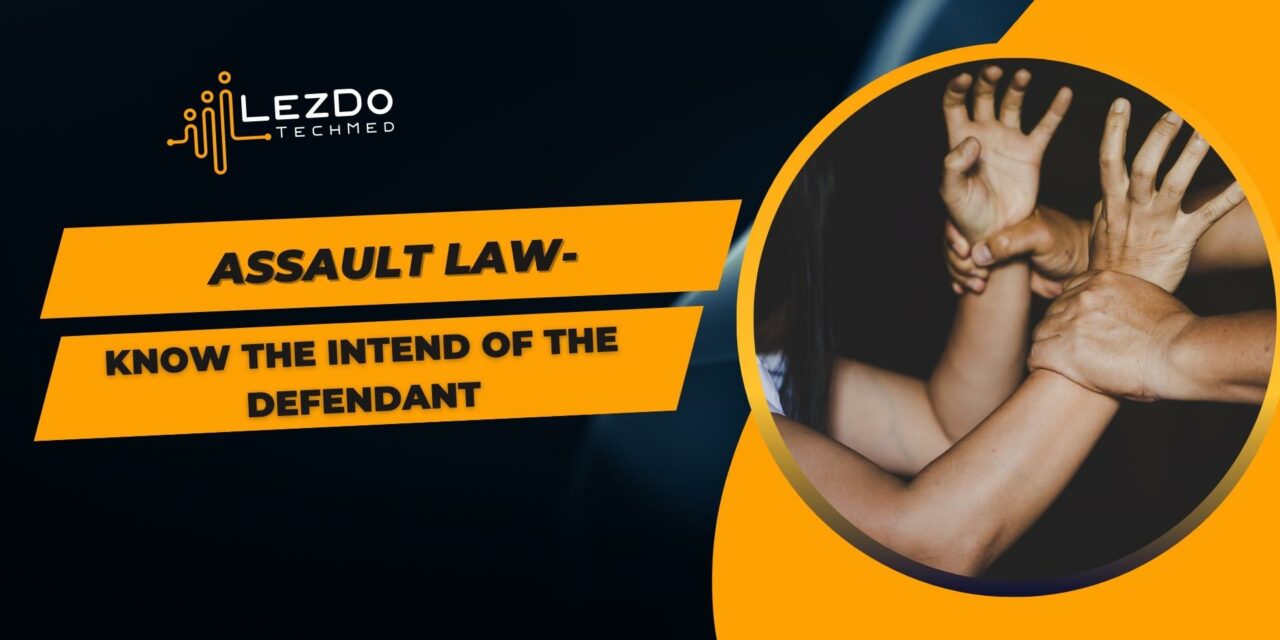 Assault Law- Know the intend of the defendant