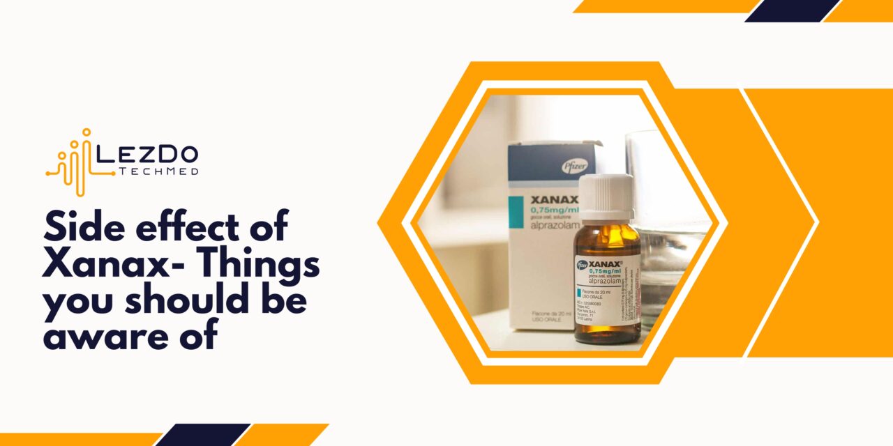 Side effect of Xanax- Things you should be aware of