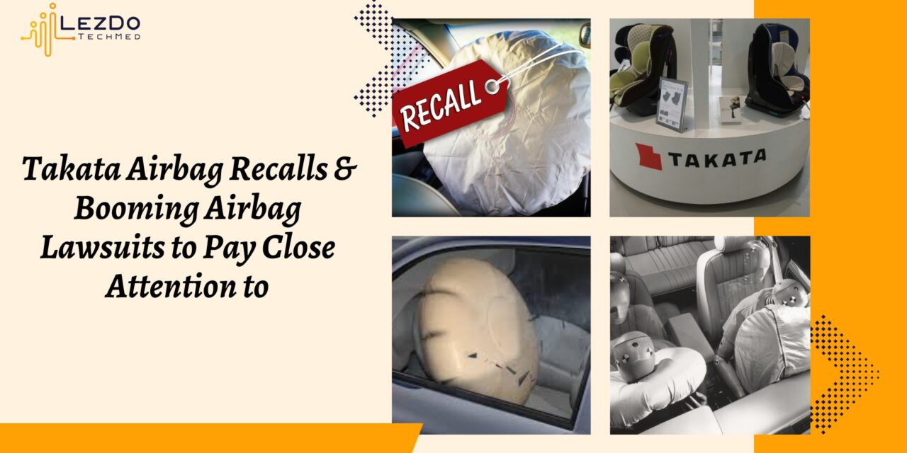 Takata Airbag Recalls & Booming Airbag Lawsuits to Pay Close Attention to
