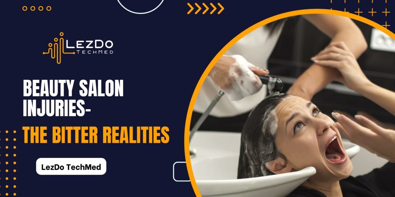 Beauty salon injuries- The bitter realities