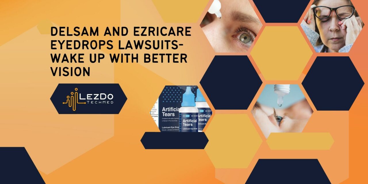Delsam and EzriCare Eyedrops Lawsuits-Wake Up with Better Vision