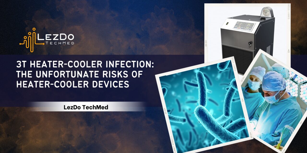 3T Heater-Cooler Infection: The Unfortunate Risks of Heater-Cooler Devices