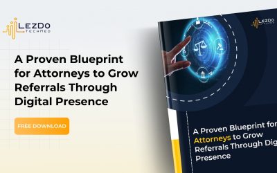 A Proven Blueprint for Attorneys to Grow Referrals Through Digital Presence